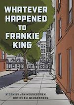 Whatever Happened to Frankie King