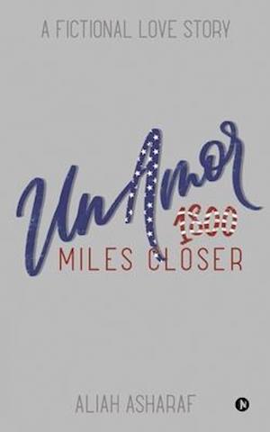 Un Amor - 1800 Miles Closer