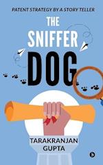 The Sniffer Dog: Patent Strategy by a Story Teller 