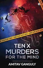 Ten X Murders for the Mind