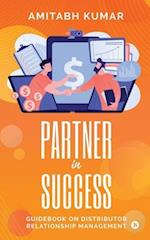 Partner In Success: Guidebook On Distributor Relationship Management 