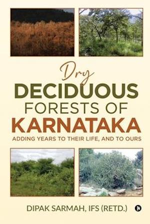 Dry Deciduous Forests of Karnataka - Adding Years to Their Life, and to Ours