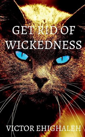 Get Rid of Wickedness