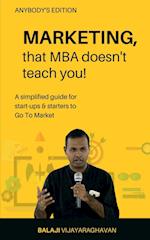 MARKETING, that MBA doesn't teach you!