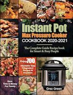 Instant Pot Max Pressure Cooker  Cookbook 2020-2021