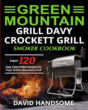 Green Mountain Grill Davy Crockett Grill/Smoker Cookbook