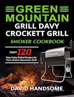 Green Mountain Grill Davy Crockett Grill/Smoker Cookbook