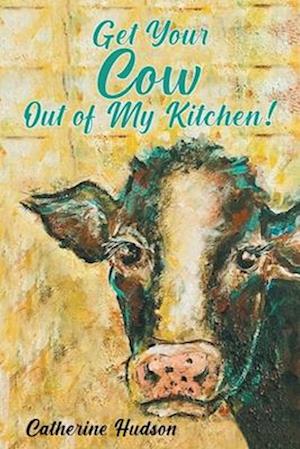 Get Your Cow Out of My Kitchen!