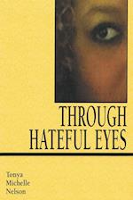 Through Hateful Eyes 