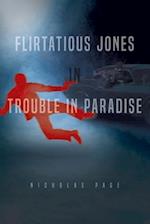 Flirtatious Jones in Trouble in Paradise 