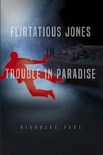 Flirtatious Jones in Trouble in Paradise