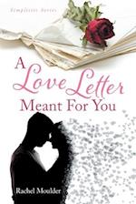 A Love Letter Meant For You 