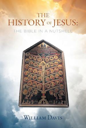 THE HISTORY OF JESUS: THE BIBLE IN A NUTSHELL