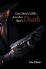 One Man's Life...Another Man's Death