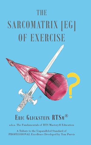 The Sarcomatrix [EG] of Exercise