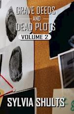 Grave Deeds and Dead Plots, Volume 2