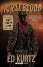 Horseblood: Frontier and Weird Western Stories 