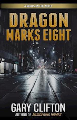 Dragon Marks Eight: A Nights on Fire Novel