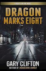 Dragon Marks Eight: A Nights on Fire Novel 