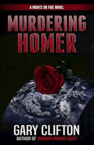 Murdering Homer: A Nights on Fire Novel