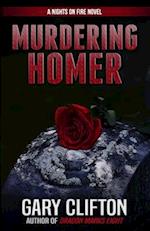 Murdering Homer: A Nights on Fire Novel 