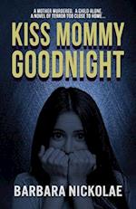 Kiss Mommy Goodnight 