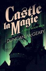 Castle La Magie: A Spell Realm Novel 