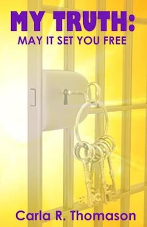 My Truth: May It Set You Free