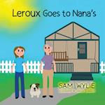 LEROUX GOES TO NANA'S