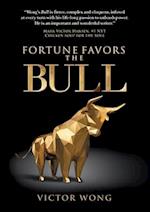 FORTUNE FAVORS THE BULL 