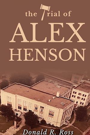 THE TRIAL OF ALEX HENSON