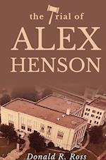 THE TRIAL OF ALEX HENSON 