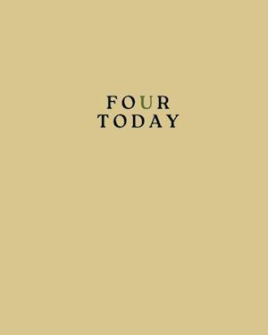 FOUR TODAY