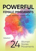 POWERFUL FEMALE IMMIGRANTS Volume 2 