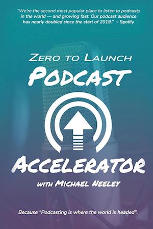 ZERO TO LAUNCH PODCAST ACCELERATOR