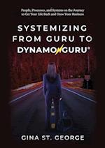 Systemizing from Guru to DynamoGuru