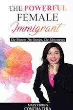 THE POWERFUL FEMALE IMMIGRANT