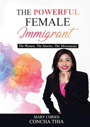 THE POWERFUL FEMALE IMMIGRANT