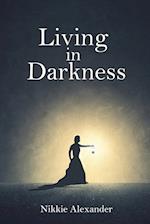 Living in Darkness