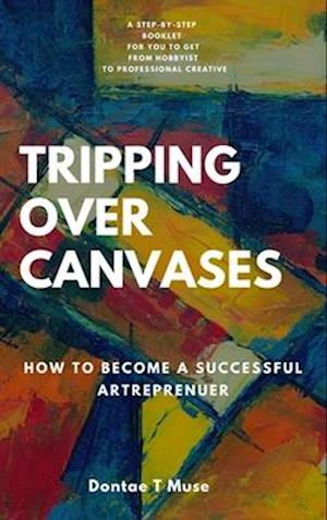 Tripping Over Canvases