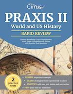 Praxis II World and US History Content Knowledge (5941) Rapid Review Study Guide