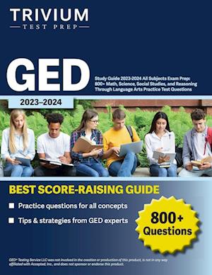 GED Study Guide 2023-2024 All Subjects Exam Prep