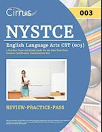 NYSTCE English Language Arts CST (003): 2 Practice Tests and Study Guide for the New York State Teacher Certification Examinations ELA 