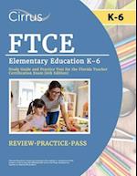 FTCE Elementary Education K-6 Study Guide and Practice Test for the Florida Teacher Certification Exam [6th Edition]