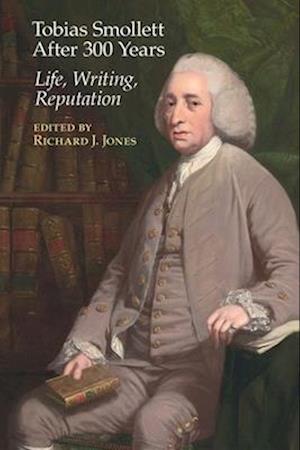 Tobias Smollett After 300 Years: