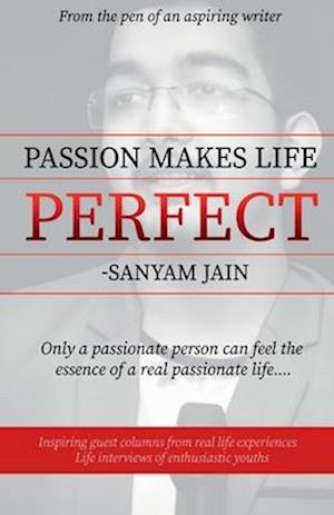 Passion Makes Life Perfect