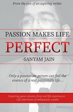 Passion Makes Life Perfect