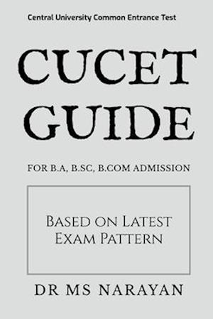 CUCET GUIDE : FOR B.A, B.SC, B.COM ADMISSION