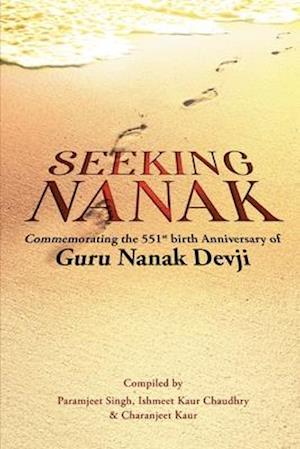 Seeking Nanak: Commemorating the 551st Birth Anniversary of Guru Nanak Devji