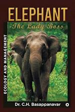 ELEPHANT-THE LADY BOSS: ECOLOGY AND MANAGEMENT 
